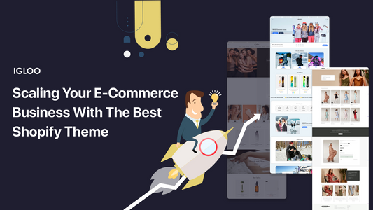 Scaling Your E-commerce Business with the Best Shopify Theme